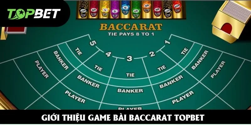 Giới thiệu game bài Baccarat Topbet Giới thiệu game bài Baccarat Topbet