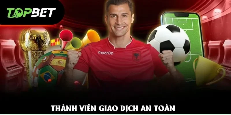 Thành viên giao dịch an toàn Thành viên giao dịch an toàn