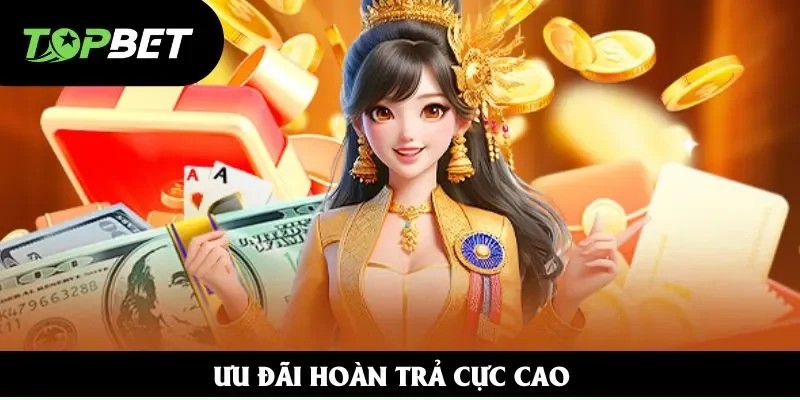Ưu đãi hoàn trả cực cao Ưu đãi hoàn trả cực cao